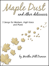 Maple Dust and Other Delicacies for Med. High/HighVoice & Piano, 56 pgs